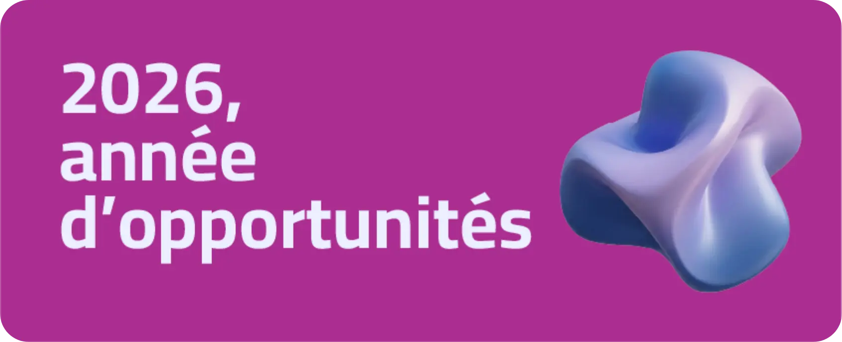 2026 communication année d'opportunités