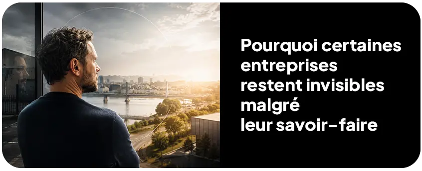 Pourquoi les entreprises ne sont pas visibles
